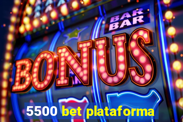 5500 bet plataforma